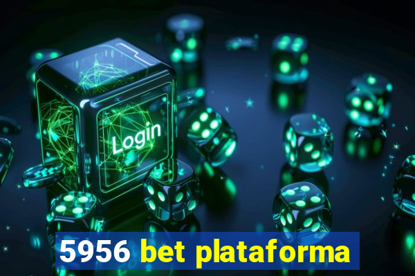 5956 bet plataforma